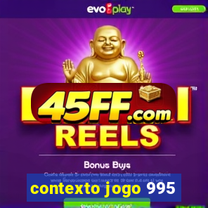 contexto jogo 995